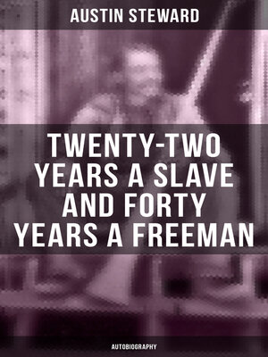 cover image of Twenty-Two Years a Slave and Forty Years a Freeman (Autobiography)